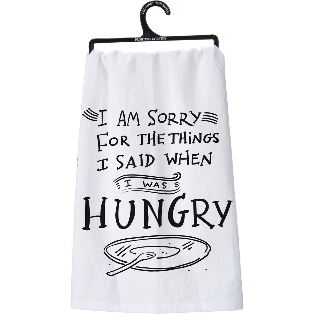 Sorry For What I Said I Was Hungry Kitchen Towel