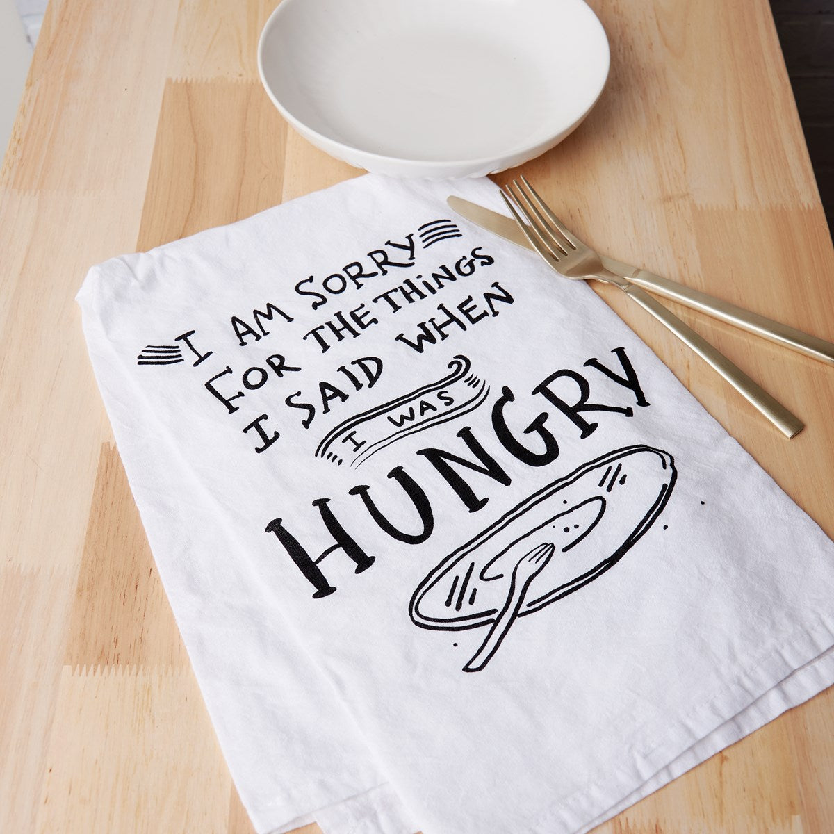 Sorry For What I Said I Was Hungry Kitchen Towel