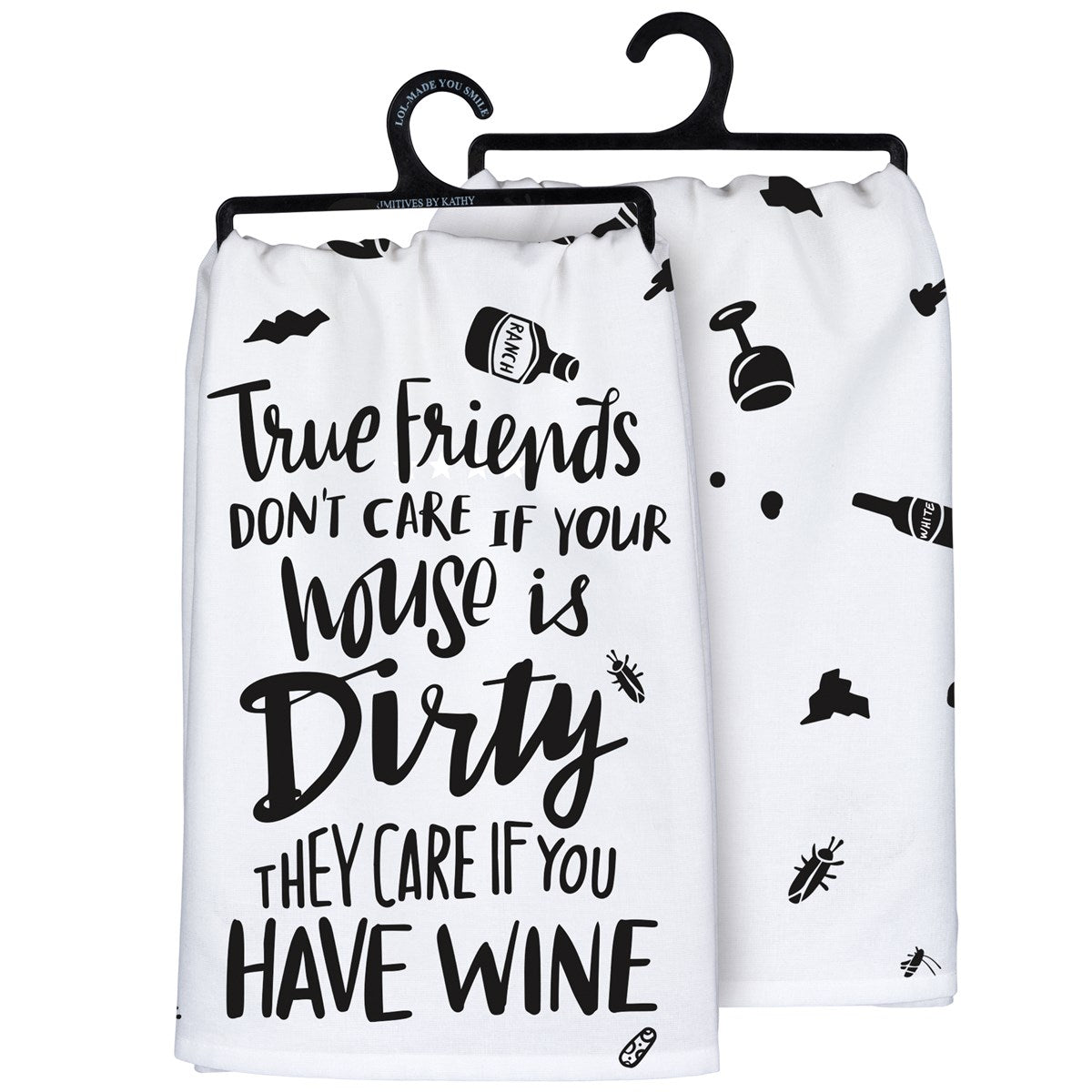 True Friends Don't Care If House Kitchen Towel