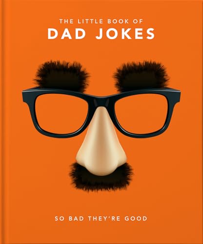 The Little Book of Dad Jokes: So Bad They're Good