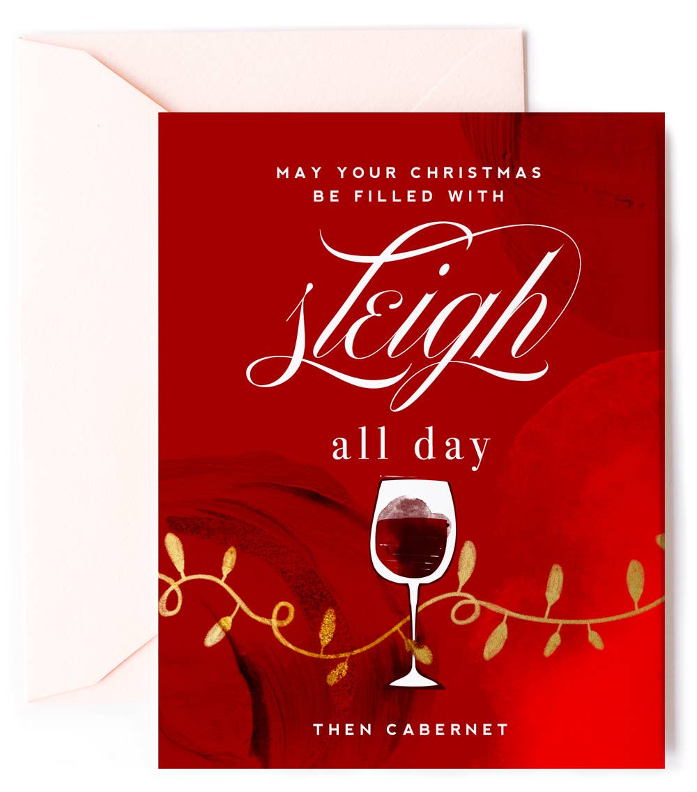 Sleigh All Day, Then Cabernet - Wine Holiday Card