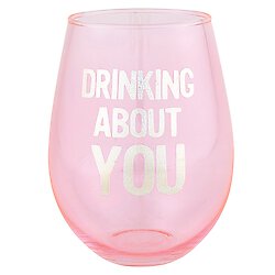Jumbo Wine Glass - Drinking About You