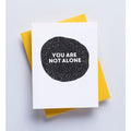 You Are Not Alone - Bereavement Greeting Card