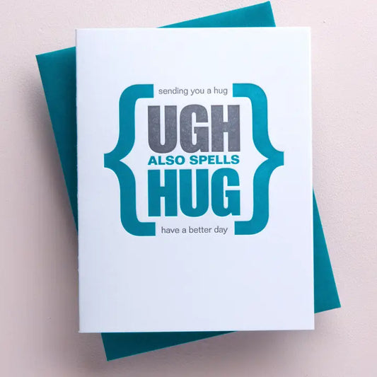 Hugs Not Ughs - Greeting Card