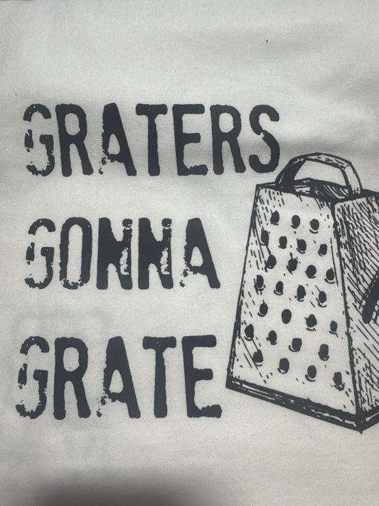Graters Gonna Grate Tea Towel