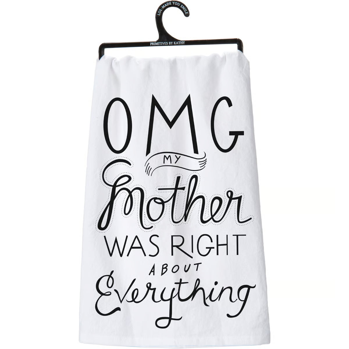 OMG My Mother Was Right Kitchen Towel