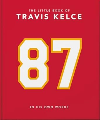The Little Book of Travis Kelce: In His Own Words