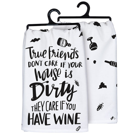 True Friends Don't Care If House Kitchen Towel