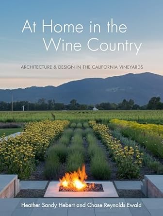 At Home in the Wine Country: Architecture & Design in the California