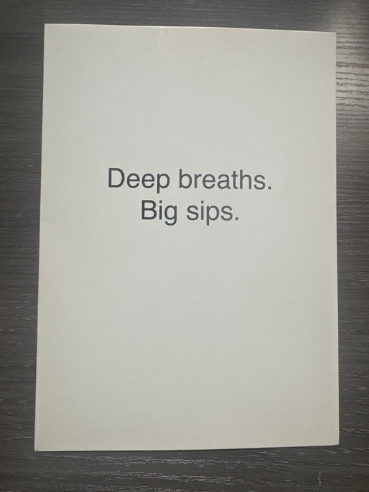 Deep Breaths. Big Sips. Card