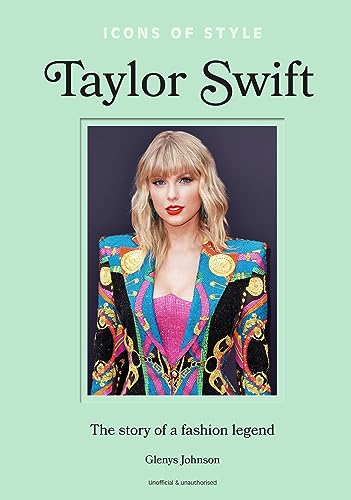 Icons of Style – Taylor Swift: The story of a fashion legend