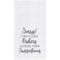 Don't Take Orders Kitchen Towel