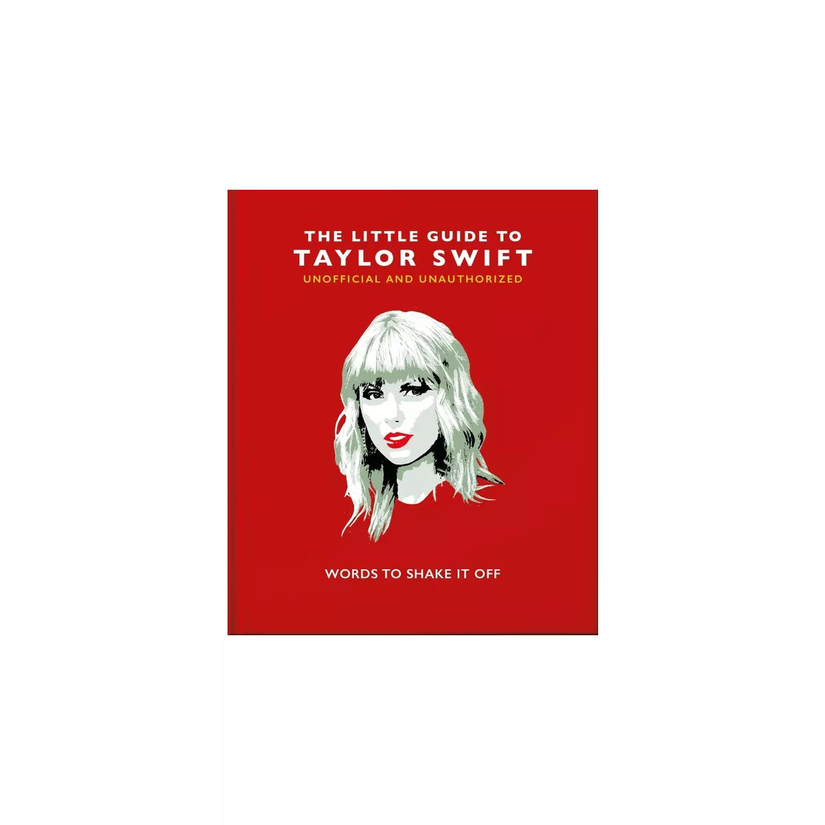 The Little Book of Taylor Swift: Words to Shake It Off