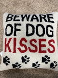 Beware Of Dog Kisses Hoook Pillow