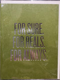 For Sure. For Reals. Card