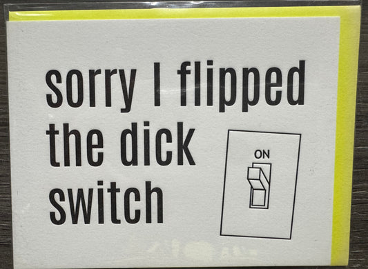 Sorry I Flipped the Dick Switch Card