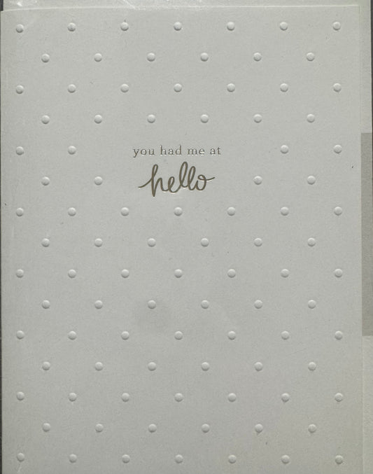 You Had Me at Hello Card