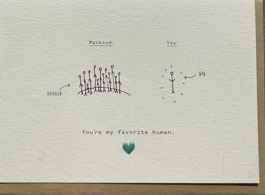 You're My Favorite Human Card