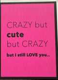 Crazy But Cute Card