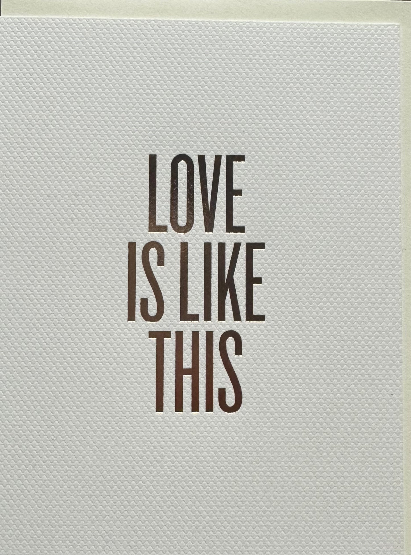 Love is Like This Card