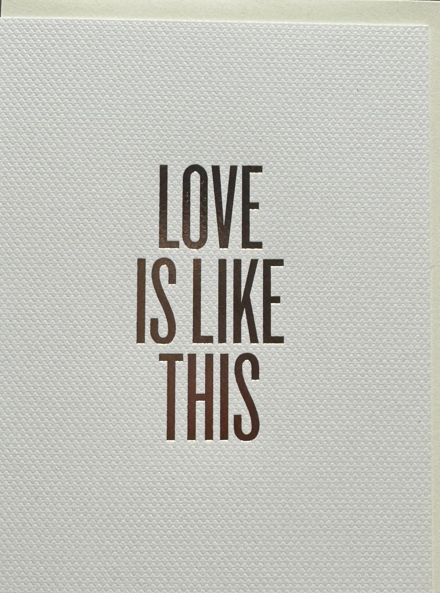 Love is Like This Card