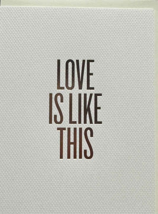 Love is Like This Card