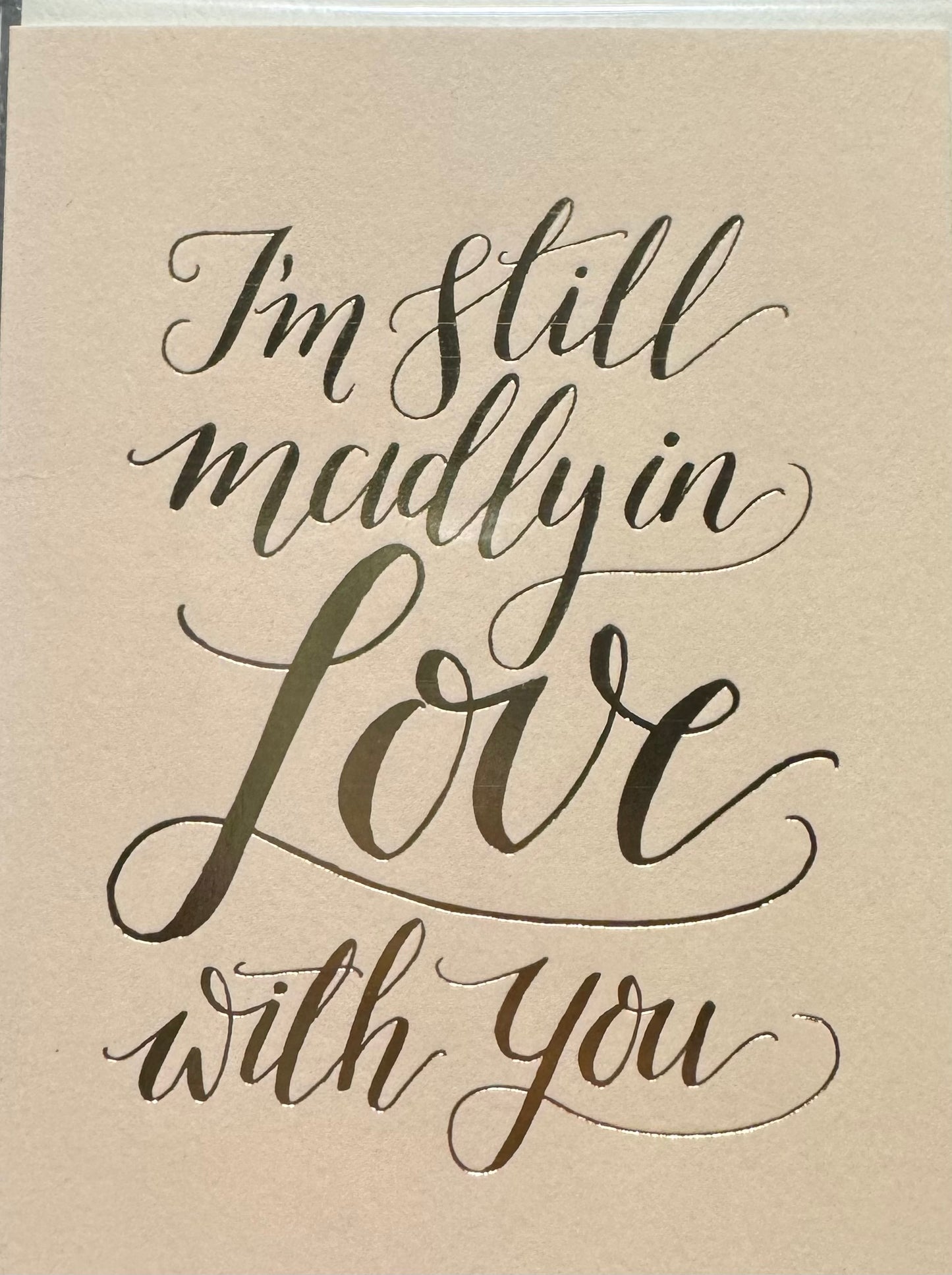 I'm Still Madly in Love With You Card