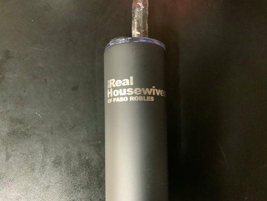 The Real Housewives of Paso Robles skinny tumbler -black