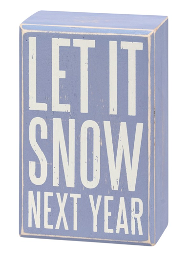 Let It Snow Next Year