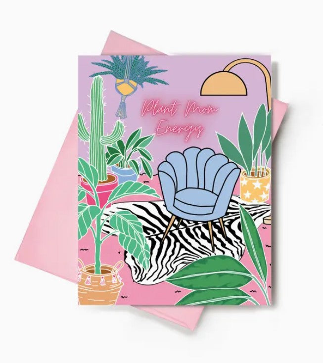 Plant Mom Energy Card| Mother's Day Card