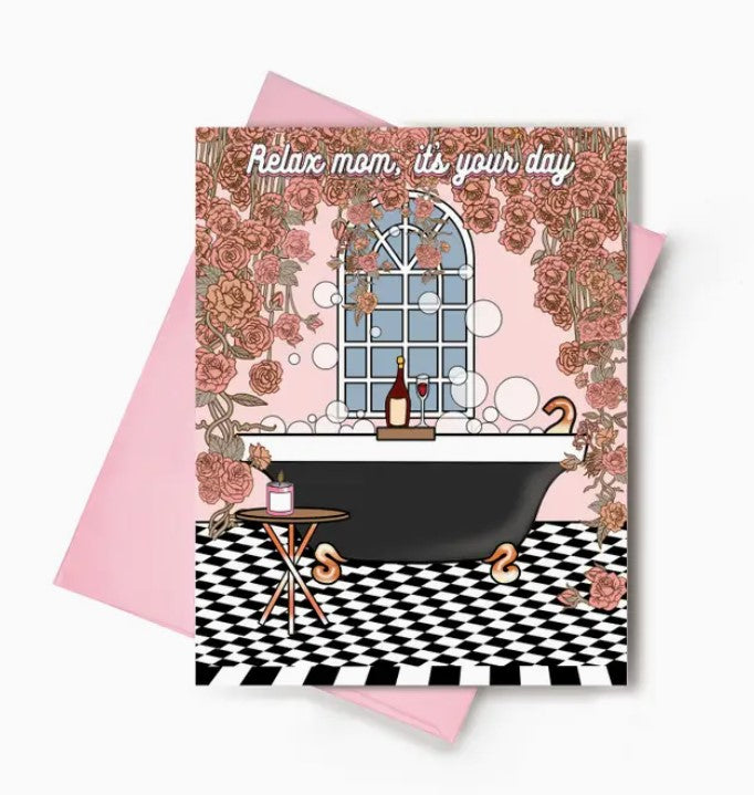 Relax Mom, It's Your Day Mother's Day Card| Moms Day Card
