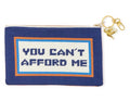 "You Can't Afford Me" Multipurpose Needlepoint Pouch