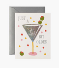 Just a 'Tini Bit Older Birthday Card