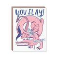 You Slay Card