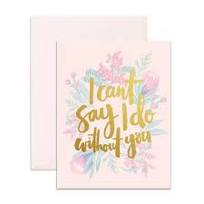 I can’t say I Do without you Card