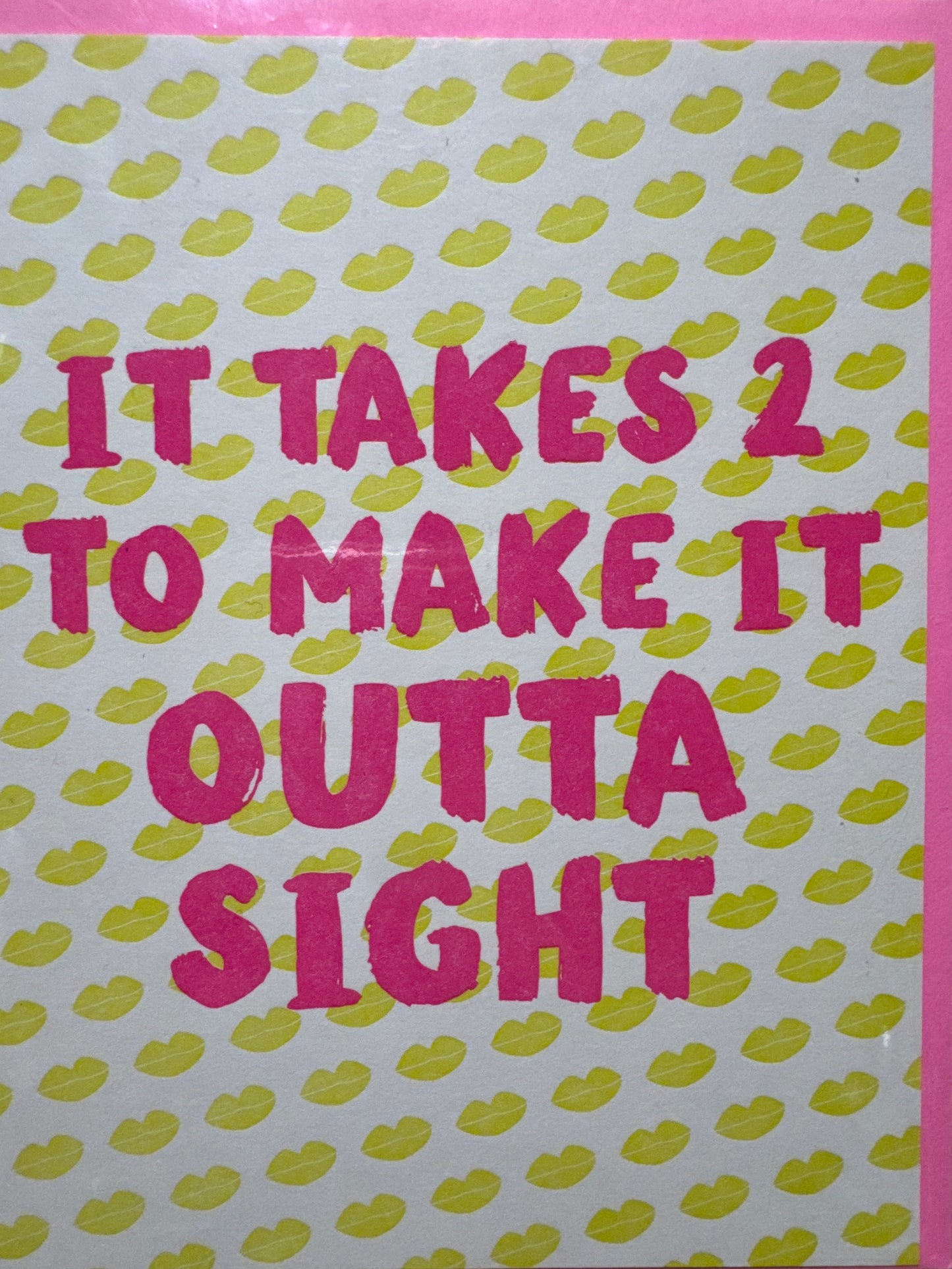 It Takes 2 To Make it Outta Sight Card