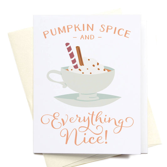 Pumpkin Spice and Everything Nice Greeting Card