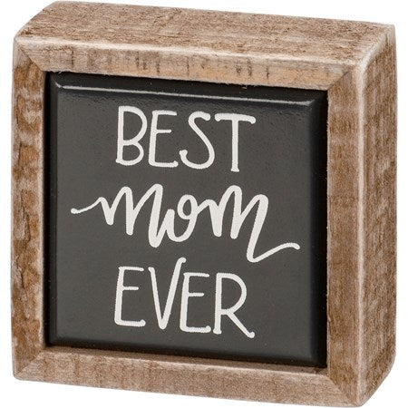 Best Mom Ever Box Sign Mini