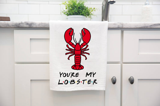 Valentine's Day You're my Lobster Friends Kitchen Towel