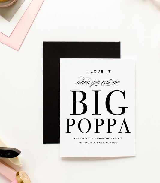 Love It When You Call Me Big Poppa Father's Day Card