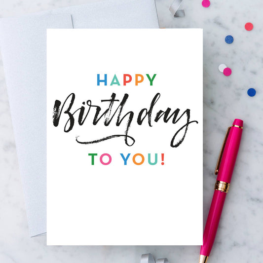 "Happy Birthday To You!" Birthday Greeting Card