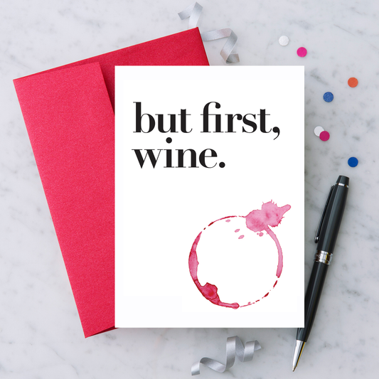 “But First, Wine." Greeting Card