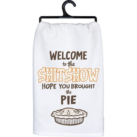 Hope You Brought The Pie Kitchen Towel