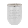 Back in My Day... Last Call - Polar Camel Wine Tumbler
