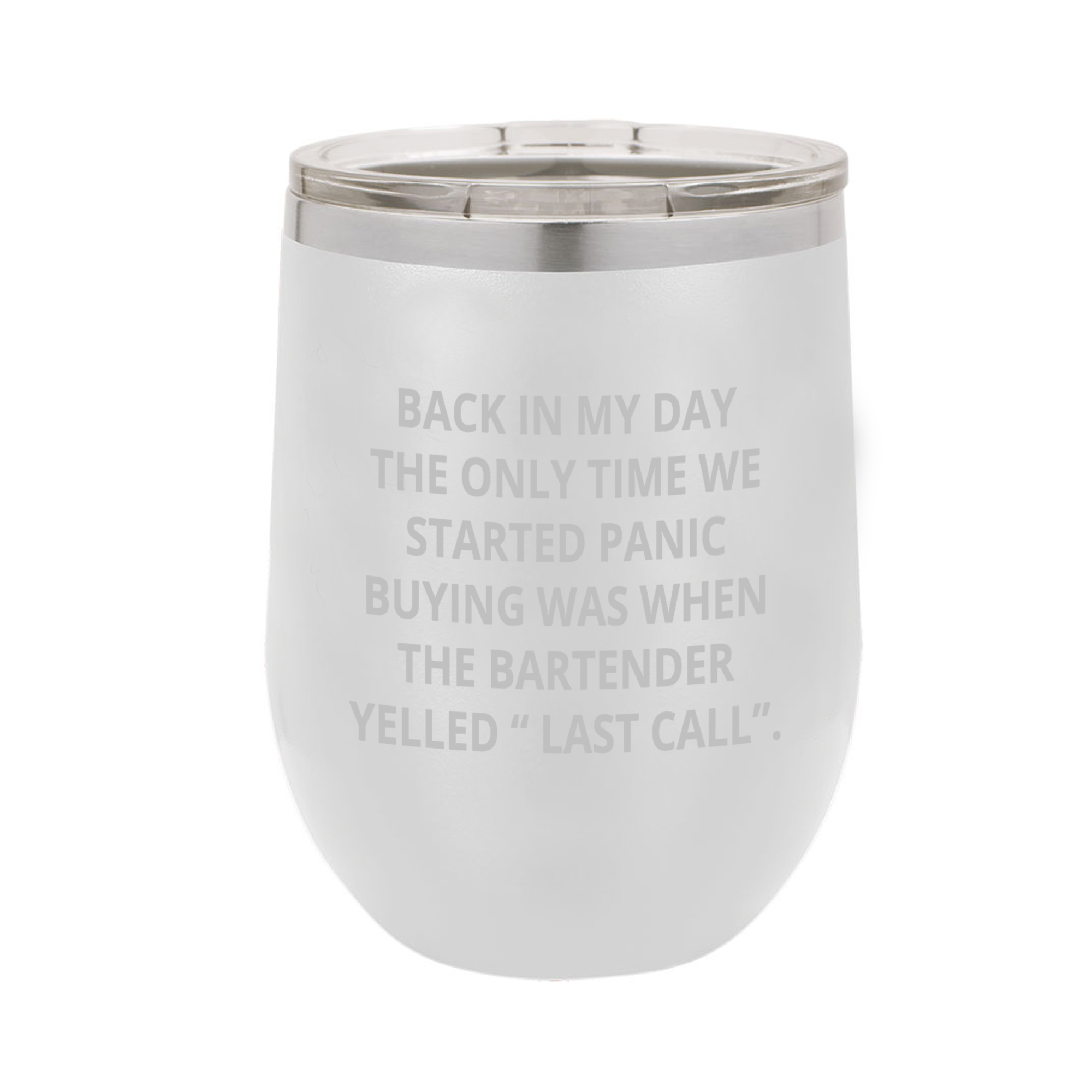 Back in My Day... Last Call - Polar Camel Wine Tumbler