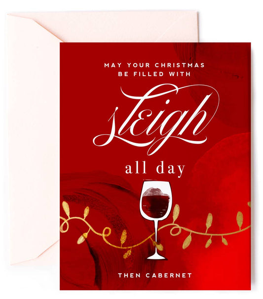 Sleigh All Day, Then Cabernet - Wine Holiday Card