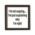 “I’m Not Arguing“