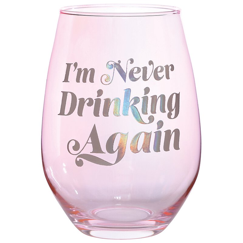 Jumbo Wine Glass - Never Drinking