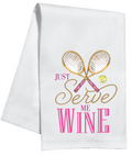 Just Serve Me Wine Kitchen Towel