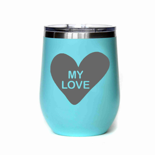 Teal Valentine Gift My Love Candy Heart Tumbler - 12 or 16 oz.